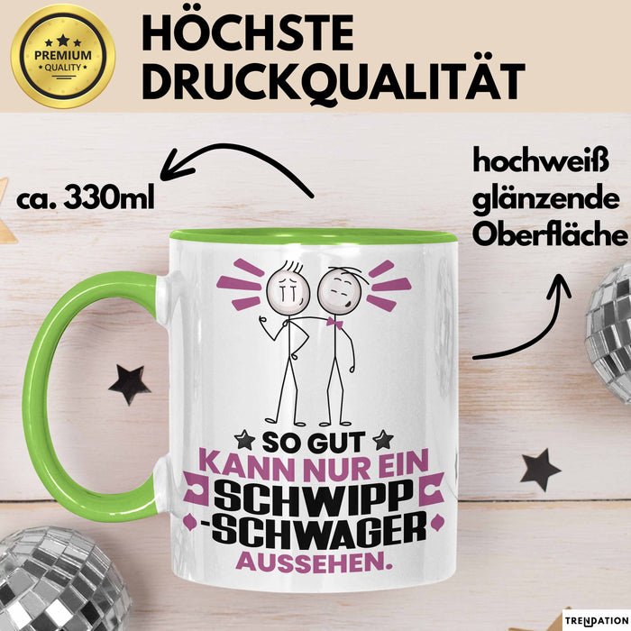 Schwippschwager Geschenk Tasse So Gut Kann Nur Ein Schwippschwager Aussehen Geschenkidee Kaffee-Becher Grün Trendation