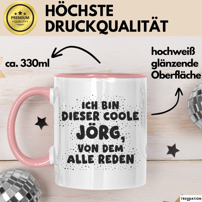 Joerg Tasse Ich Bin Dieser Coole Joerg, Von Dem Alle Reden Geschenk