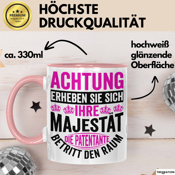 Patentante Geschenk Tasse Spruch Geschenkidee Beste Patentante Achtung Erheben Sie Sich Ihre Majestät Die Patentante Betritt Den Raum Rosa Trendation