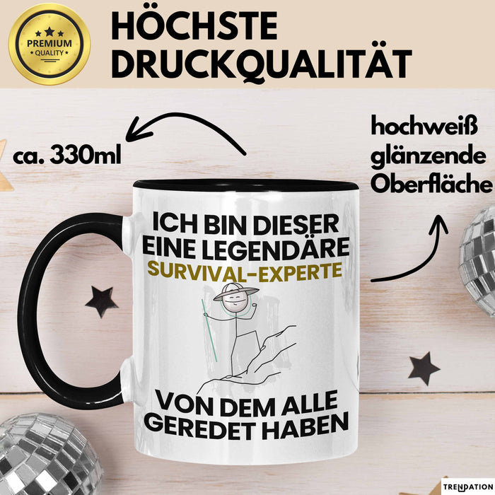 Survival-Experte Geschenk Tasse Lustige Geschenkidee Geburtstag für Survival-Experte Ich Bin Dieser Legendäre Survival-Experte Von Dem Alle Geredet Haben Kaffee-Becher Schwarz Trendation