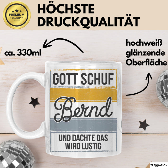 Bernd Tasse Geschenk Gott Schuf Bernd Und Dachte Wird Lustig Geschenkidee Weiß Trendation