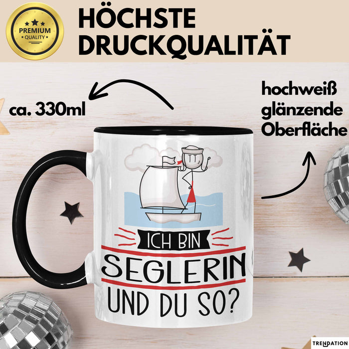 Seglerin Tasse Geschenk Ich Bin Seglerin Und Du So Geschenkidee Lustiger Spruch Becher Trendation