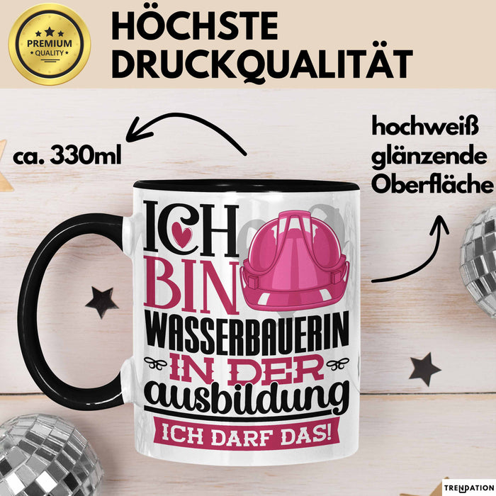 Wasserbauerin Ausbildung Start Geschenk Tasse Ich Bin Wasserbauerin In Der Ausbildung Ich Darf Das Kaffee-Becher Geschenkidee Schwarz Trendation