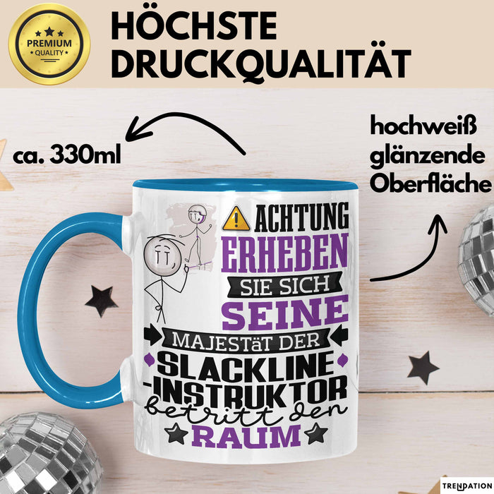 Slackline-Instruktor Geschenk Tasse Lustiger Spruch Erheben Sie Sich Der Slackline-Instruktor Betritt den Raum Blau Trendation