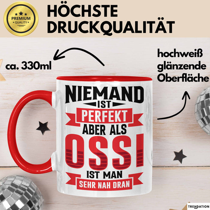 Ossi Tasse Geschenk Niemand Ist Perfekt Aber Als Ossi Ist Man Nah Dran Ostdeutschland Rot Trendation