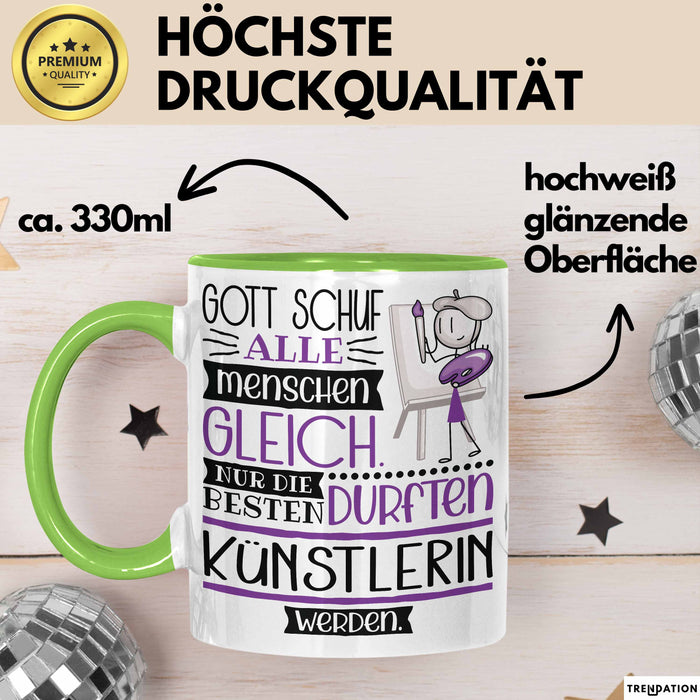Künstlerin Geschenk Becher Tasse Gott Schuf Alle Menschen Gleich Nur Die Besten Durfeten Künstlerin Werden Geschenkidee Lustig Grün Trendation