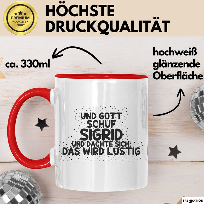 Sigrid Tasse Und Gott Schuf Sigrid Und Dachte Sich: Das Wird Lustig