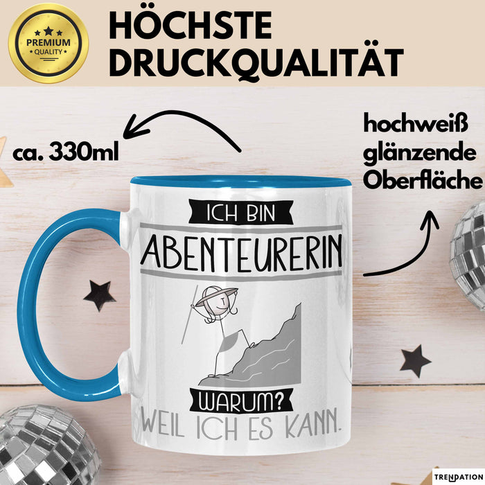 Abenteurerin Tasse Geschenk Ich Bin Abenteurerin Warum Weil Ich Es Kann Geschenkidee Geburtstag Blau Trendation