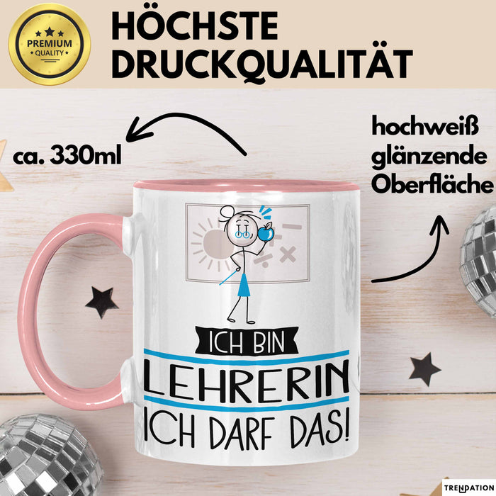 Geschenk für Lehrerin Tasse Lustige Geschenkidee Geburtstag Ich Bin Lehrerin Ich Darf Das Rosa Trendation