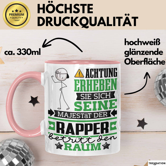 Rapper Geschenk Tasse Lustiger Spruch Erheben Sie Sich Der Rapper Betritt den Raum Rosa Trendation