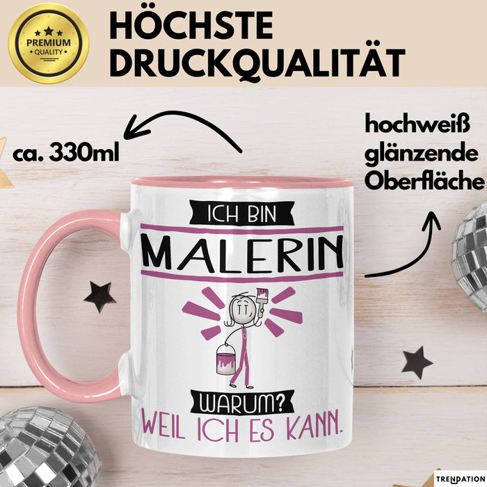Malerin Tasse Geschenk Ich Bin Malerin Warum Weil Ich Es Kann Geschenkidee Geburtstag Rosa Trendation