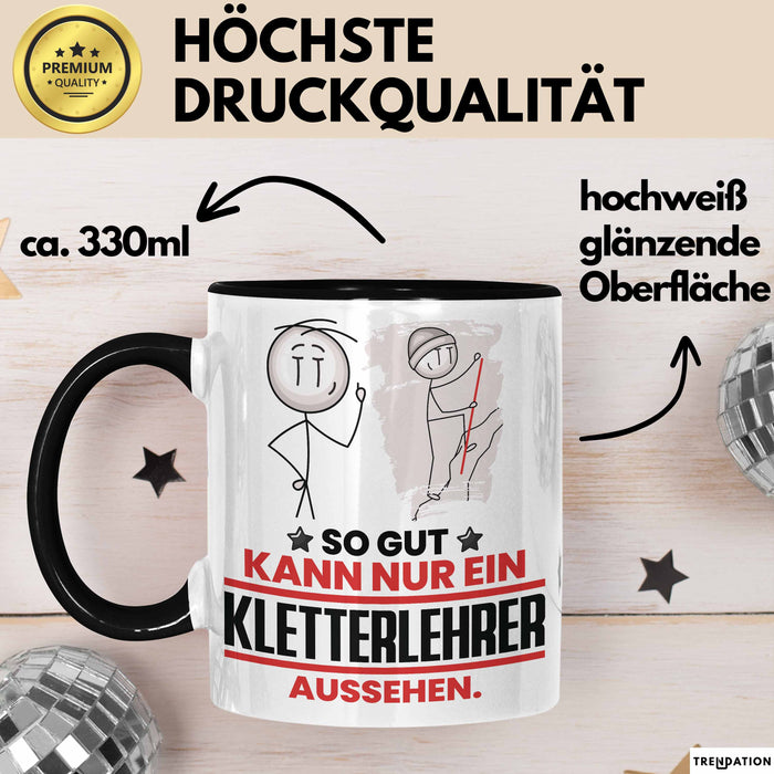 Kletterlehrer Geschenk Tasse So Gut Kann Nur Ein Kletterlehrer Aussehen Geschenkidee Kaffee-Becher Schwarz Trendation