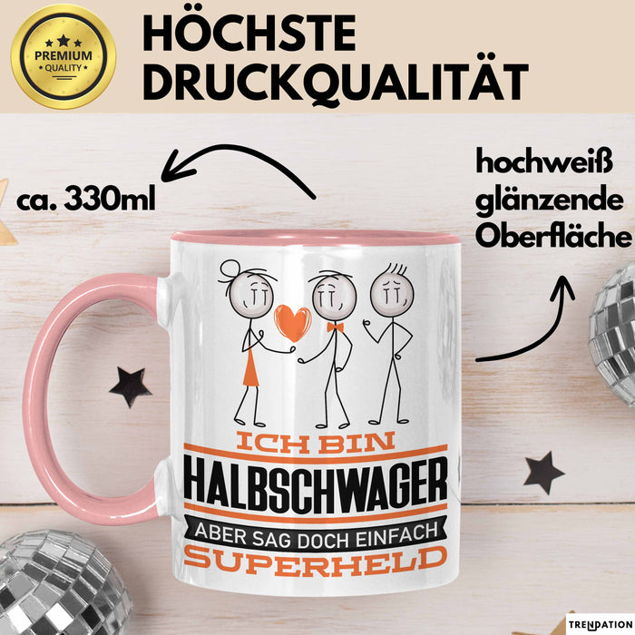 Halbschwager Geschenk Tasse Ich Bin Halbschwager Aber Sag Doch Einfach Superheld Lustige Geschenkdiee für Halbschwager Kaffee-Becher Rosa Trendation