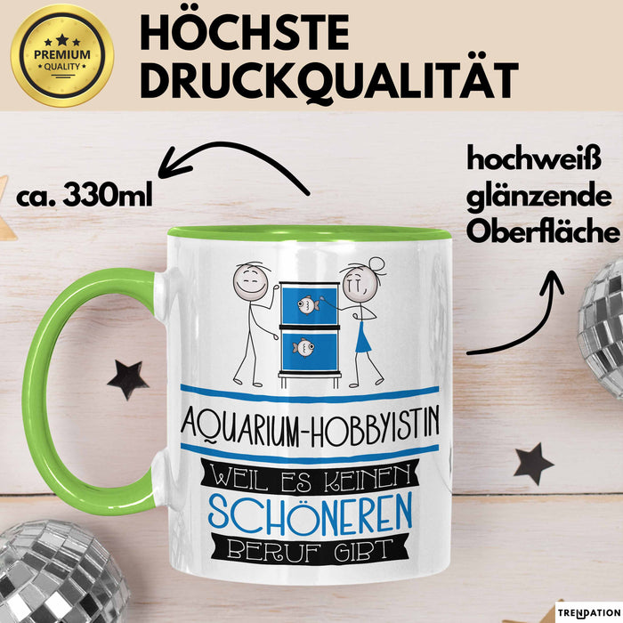 Aquarium-Hobbyistin Weil Es Keinen Schöneren Beruf Gibt Tasse Geschenk für Eine Aquarium-Hobbyistin Lustig Grün Trendation