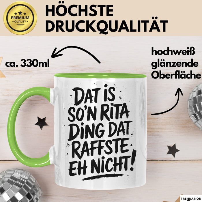 Rita Tasse Geschenk Dat Is So'n Rita Ding Dat Raffste Eh Nicht Geschenkidee Becher mit Name Grün Trendation