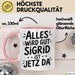 Sigrid Tasse Geschenk Alles Ist Gut Sigrid Ist Jetz Da Geschenkidee Becher mit Name Rosa Trendation