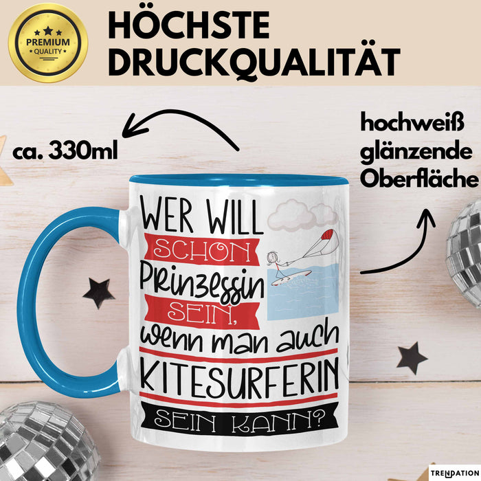 Kitesurferin Tasse Geschenk Spruch Wer Will Schon Prinzessin Sein Wenn Man Auch Kitesurferin Sein Kann Blau Trendation