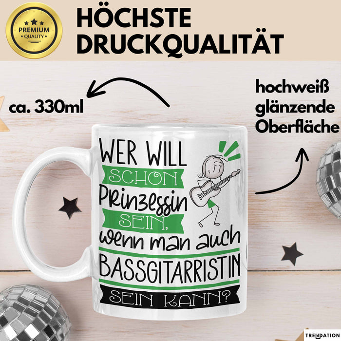 Bassgitarristin Tasse Geschenk Spruch Wer Will Schon Prinzessin Sein Wenn Man Auch Bassgitarristin Sein Kann Weiß Trendation