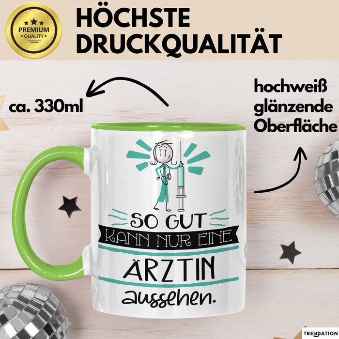Ärztin Geschenk Tasse So Gut Kann Nur Eine Ärztin Aussehen Geschenkidee Geburtstag Weihnachten Lustig Grün Trendation