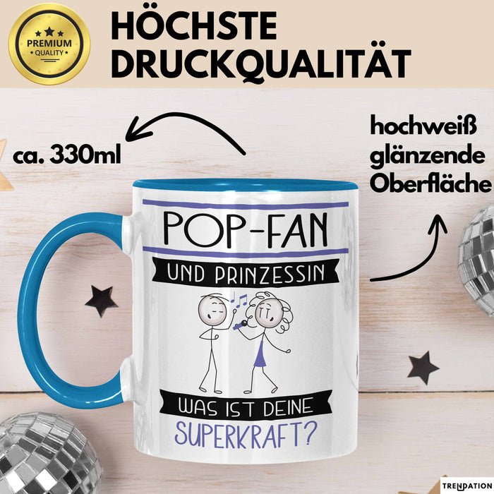 Pop-Fan Und Prinzessin Tasse Geschenk Für Eine Pop-Fan Geburtstag Was Ist Deine Superkraft Blau Trendation