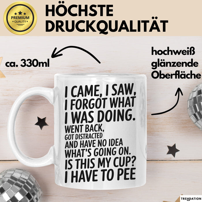 Vergesslich Tasse Geschenk I Came I Saw I Forgot Geschenkidee Lustig Weiß Trendation