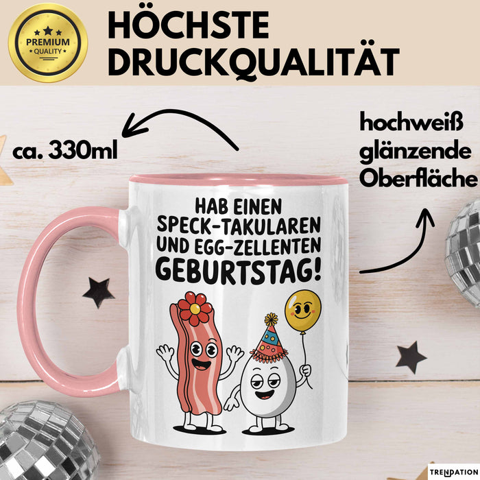 Geburtstagsfeier Tasse Geschenk Lustige Geschenkidee Spruch Hab Einen Speck Takularen Und Egg Zelletten Geburtstag Rosa Trendation