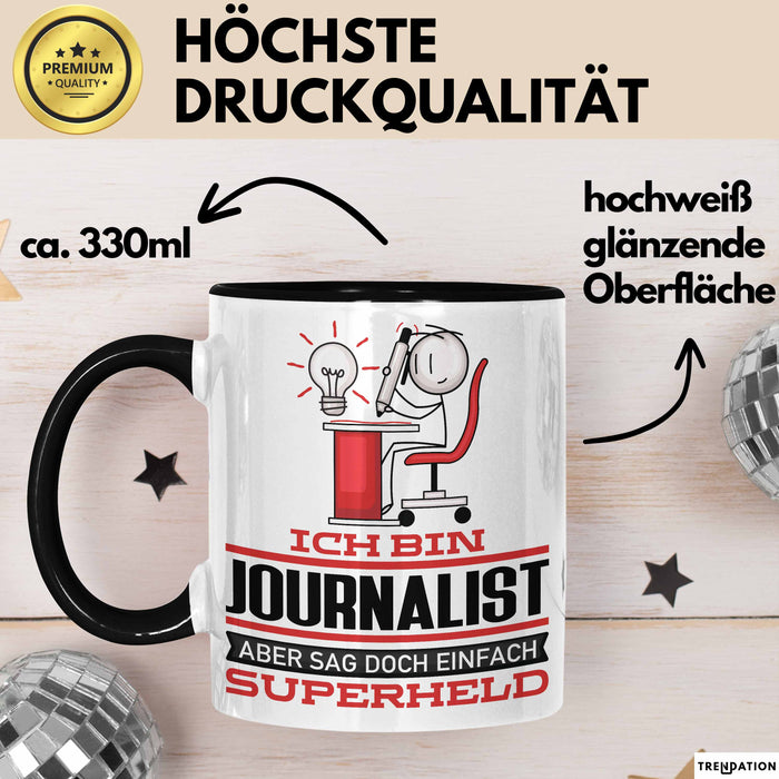 Journalist Geschenk Tasse Ich Bin Journalist Aber Sag Doch Einfach Superheld Lustige Geschenkdiee für Journalist Kaffee-Becher Schwarz Trendation