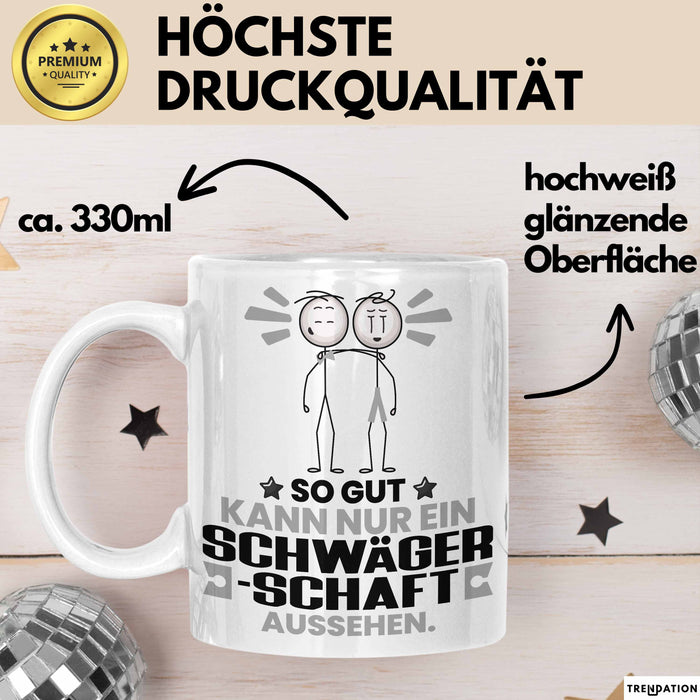 Schwägerschaft Geschenk Tasse So Gut Kann Nur Ein Schwägerschaft Aussehen Geschenkidee Kaffee-Becher Weiß Trendation