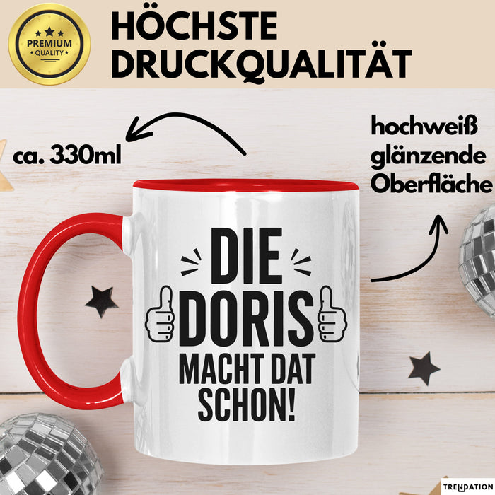 Doris Tasse Geschenk Die Doris Macht Dat Schon Geschenkidee Becher mit Name Rot Trendation