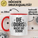 Doris Tasse Geschenk Die Doris Macht Dat Schon Geschenkidee Becher mit Name Rot Trendation