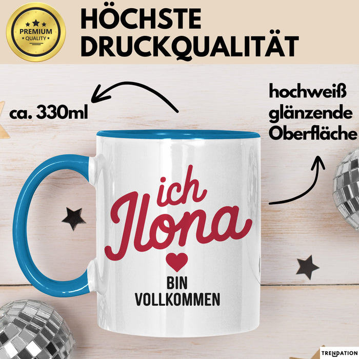 Ilona Tasse Geschenk Ich Bin Vollkommen Ilona Geschenkidee Geburtstag Blau Trendation