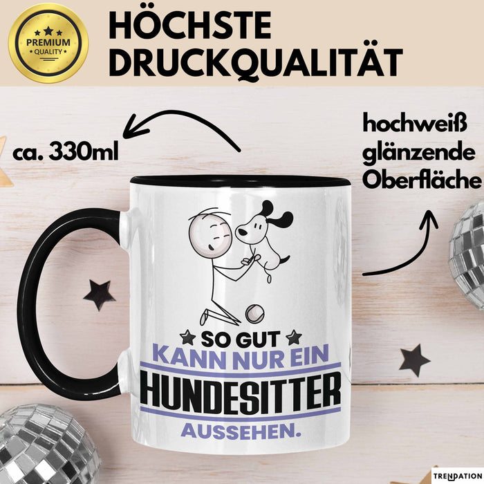 Hundesitter Geschenk Tasse So Gut Kann Nur Ein Hundesitter Aussehen Geschenkidee Kaffee-Becher Schwarz Trendation
