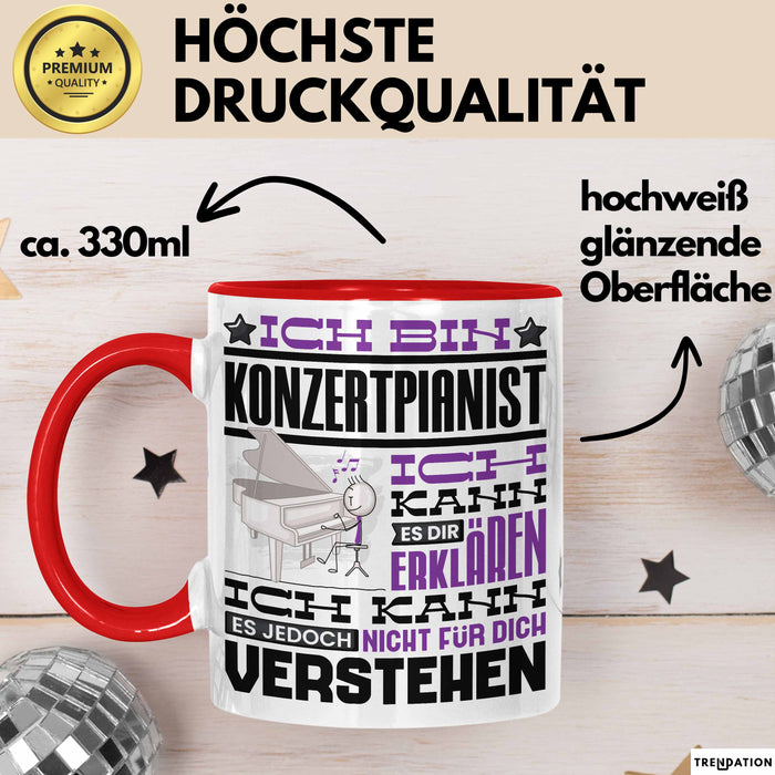 Konzertpianist Geschenk Tasse Lustige Geschenkdiee für einen Konzertpianist Geburtstag Ich Bin Konzertpianist Ich Kann Es Dir Erklären Aber Nicht Für Dich Verstehen Rot Trendation