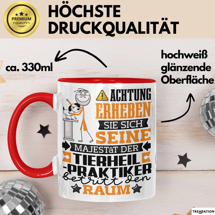 Tierheilpraktiker Geschenk Tasse Lustiger Spruch Erheben Sie Sich Der Tierheilpraktiker Betritt den Raum Rot Trendation