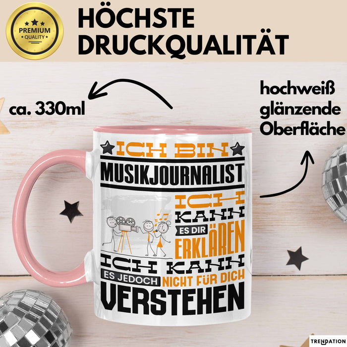 Musikjournalist Geschenk Tasse Geschenkidee für Musikjournalist Geburtstag Lustig Ich Bin Musikjournalist Ich Kann Es Dir Erklären Aber Nicht Für Dich Verstehen Rosa Trendation