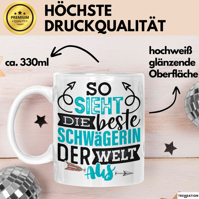 Schwägerin Geschenk Tasse Mit Spruch So Sieht Die Beste Schwägerin Der Welt Aus Becher Weiß Trendation