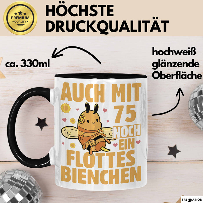 75. Geburtstag Tasse Geschenk Frauen Mutter Lustig Auch mit 75 Noch Ein Flottes Bienchen Kaffee-Becher Trendation