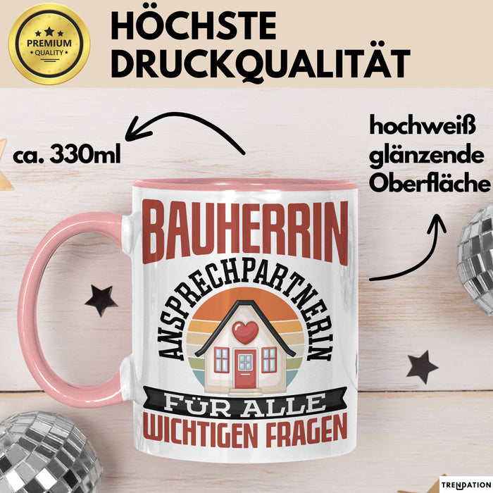 Bauherrin Tasse Geschenk Frauen Haus Bauen Hausbau Geschenk Ansprechpartnerin Für Alle Wichtigen Fragen Frauen Rosa Trendation
