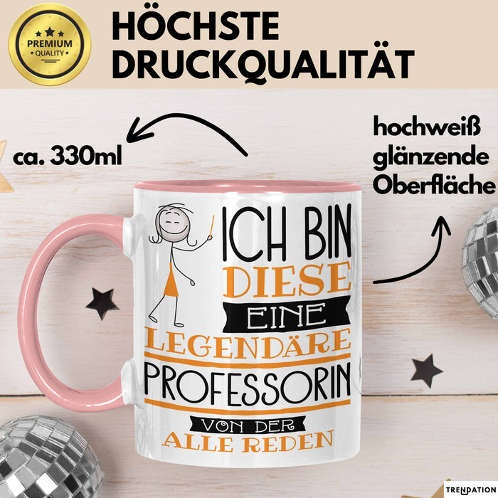 Professorin Tasse Geschenk Ich Bin Diese Eine Legendäre Professorin Von Der Alle Reden Geschenkidee Geburtstag Weihnachten Rosa Trendation