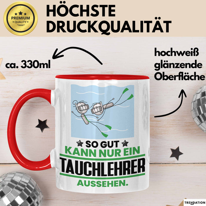 Tauchlehrer Geschenk Tasse So Gut Kann Nur Ein Tauchlehrer Aussehen Geschenkidee Kaffee-Becher Rot Trendation