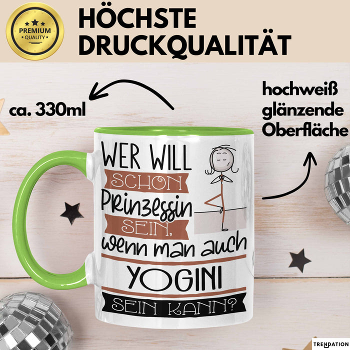 Yogini Tasse Geschenk Spruch Wer Will Schon Prinzessin Sein Wenn Man Auch Yogini Sein Kann Grün Trendation