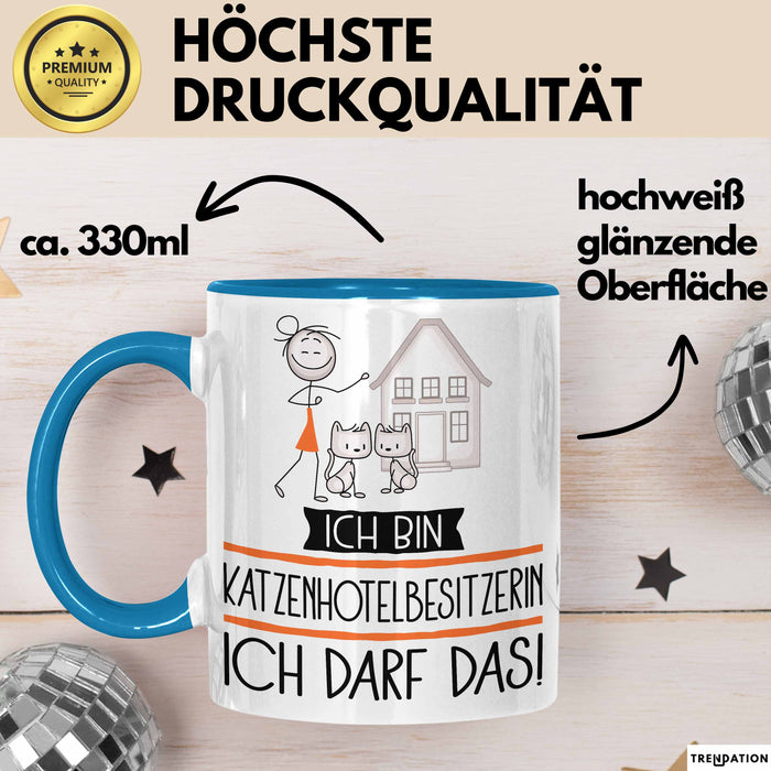 Geschenk für Katzenhotelbesitzerin Tasse Lustige Geschenkidee Geburtstag Ich Bin Katzenhotelbesitzerin Ich Darf Das Blau Trendation