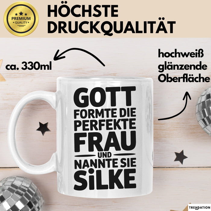 Silke Tasse Geschenk Gott Formte Die Perfekte Frau Silke Geschenkidee Weiß Trendation