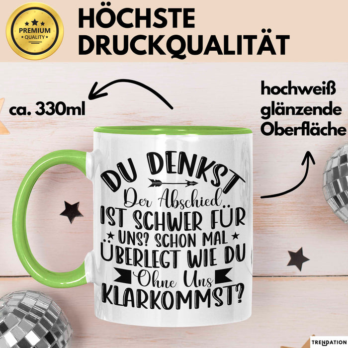 Bürokollege Tasse Geschenk Lustige Geschenkidee Spruch Du Denkst Der Abschied Ist Schwer Grün Trendation