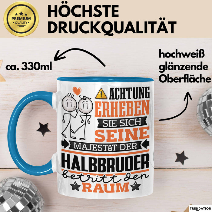 Halbbruder Geschenk Tasse Lustiger Spruch Erheben Sie Sich Der Halbbruder Betritt den Raum Blau Trendation