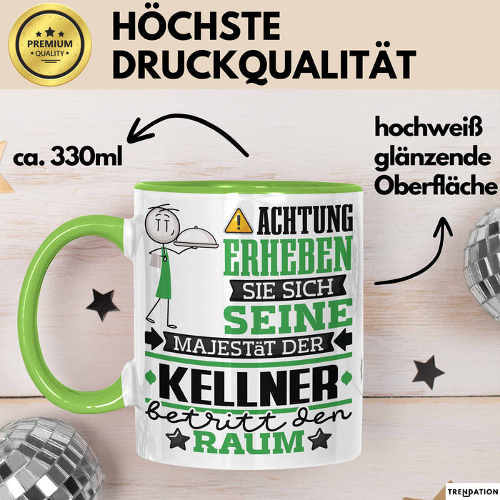 Kellner Geschenk Tasse Lustiger Spruch Erheben Sie Sich Der Kellner Betritt den Raum Grün Trendation