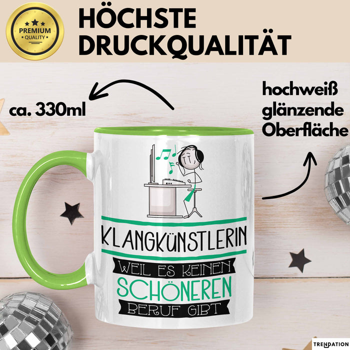 Klangkünstlerin Weil Es Keinen Schöneren Beruf Gibt Tasse Geschenk für Eine Klangkünstlerin Lustig Grün Trendation
