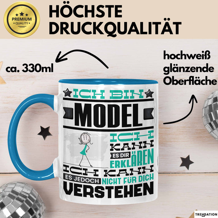 Model Geschenk Tasse Geschenkidee für Model Geburtstag Lustiger Spruch Ich Bin Model Ich Kann Es Dir Erklären Aber Nicht Für Dich Verstehen Funny Blau Trendation