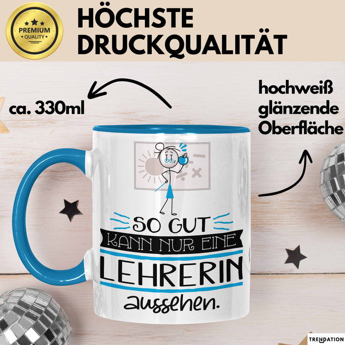 Lehrerin Geschenk Tasse So Gut Kann Nur Eine Lehrerin Aussehen Geschenkidee Geburtstag Weihnachten Lustig Blau Trendation