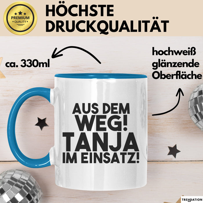 Tanja Tasse Aus Dem Weg! Tanja Im Einsatz! Geschenk